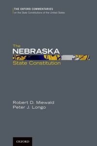 the nebraska state constitution 1st edition the late robert d. miewald, professor peter j. longo 0199779317,