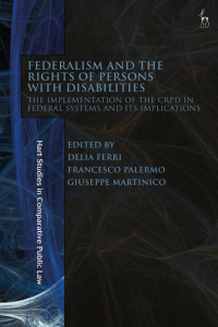federalism and the rights of persons with disabilities 1st edition delia ferri, francesco palermo and