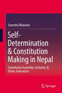 self determination and constitution making in nepal 1st edition surendra bhandari 9812870040, 9789812870049