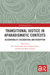 transitional justice in aparadigmatic contexts 1st edition tine destrooper, line engbo gissel, and kerstin