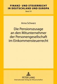 die pensionszusage an den mitunternehmer der personengesellschaft im einkommensteuerrecht 1st edition anna