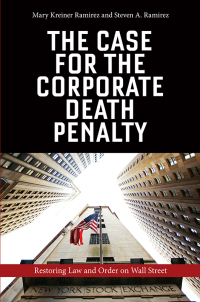 the case for the corporate death penalty 1st edition mary kreiner ramirez, steven a. ramirez 1479881570,