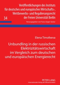 unbundling in der russischen elektrizitaetswirtschaft im vergleich zum deutschen und europaeischen