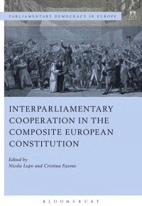 interparliamentary cooperation in the composite european constitution 1st edition nicola lupo, cristina