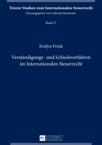 verstaendigungs und schiedsverfahren im internationalen steuerrecht 1st edition evelyn frink 3631661665,