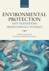environmental protection and transitions from conflict to peace 1st edition carsten stahn, jens iverson,
