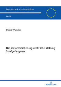 die sozialversicherungsrechtliche stellung strafgefangener 1st edition meike warncke 3631802072,