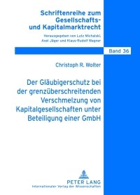 der glaeubigerschutz bei der grenzueberschreitenden verschmelzung von kapitalgesellschaften unter beteiligung