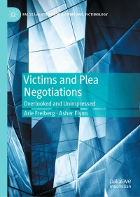 victims and plea negotiations 1st edition arie freiberg, asher flynn 3030613828, 9783030613822