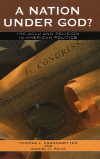 a nation under god 1st edition thomas l. krannawitter, daniel c. palm 0742550877, 9780742550872
