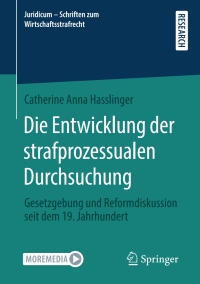 die entwicklung der strafprozessualen durchsuchung 1st edition catherine anna hasslinger 3658336196,
