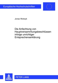 die anfechtung von hauptversammlungsbeschluessen infolge unrichtiger entsprechenserklaerung 1st edition