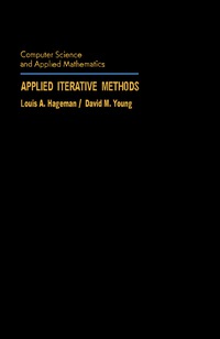 applied iterative methods 1st edition louis a. hageman 0123133408, 9780123133403