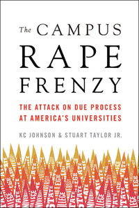 the campus rape frenzy 1st edition kc johnson, stuart taylor jr. 1594038856, 9781594038853