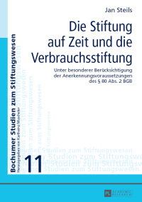 die stiftung auf zeit und die verbrauchsstiftung 1st edition jan steils 3631647506, 9783631647509