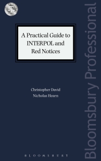 a practical guide to interpol and red notices 1st edition christopher david, nicholas hearn 1526505908,