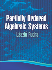 partially ordered algebraic systems 1st edition laszlo fuchs 0486483878, 9780486483870