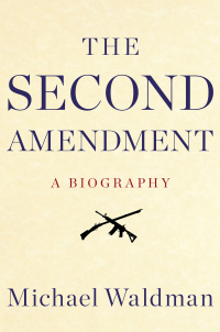 the second amendment 1st edition michael waldman 1476747458, 9781476747453
