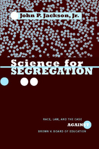 science for segregation 1st edition john p. jackson, jr. 0814742718, 9780814742716