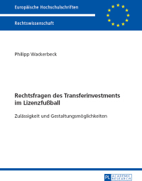 rechtsfragen des transferinvestments im lizenzfu ball 1st edition philipp wackerbeck 3631661371,
