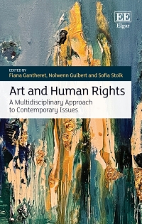 art and human rights 1st edition fiana gantheret 1802208143, 9781802208146