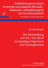 die anwendung von art 102 aeuv auf geistiges eigentum und sacheigentum 1st edition leonie kempel 3631630182,