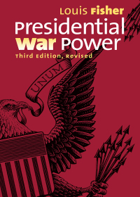 presidential war power 3rd edition louis fisher 0700619313, 9780700619313