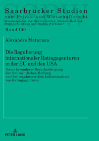 die regulierung internationaler ratingagenturen in der eu und den usa 1st edition alexandre maturana