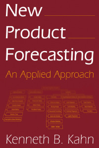 new product forecasting 1st edition kenneth b. kahn 0765616106, 9780765616104