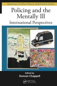 policing and the mentally ill 1st edition duncan chappell 1439881162, 9781439881163