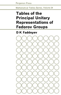 tables of the principal unitary representations of fedorov groups 1st edition d. k. faddeyev 0080095194,