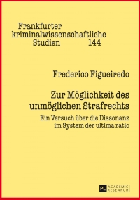 zur moeglichkeit des unmoeglichen strafrechts 1st edition frederico figueiredo 3631645945, 9783631645949