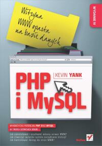 php i mysql witryna www oparta na bazie danych wydanie iv 1st edition kevin yank 8324625801, 9788324625802