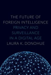 the future of foreign intelligence 1st edition laura k. donohue 0190235381, 9780190235383