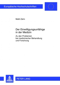 der einwilligungsunfaehige in der medizin 1st edition matti zahn 3631636180, 9783631636183