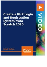create a php login and registration system from scratch 2020 1st edition kalob taulien 1800569831,