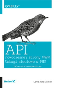 api nowoczesnej strony www us ugi sieciowe w php 1st edition mitchell, lorna jane 8328305542, 9788328305540