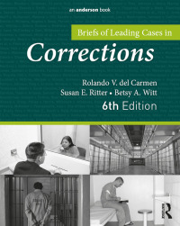 briefs of leading cases in corrections 6th edition rolando v. del carmen, susan e. ritter, betsy a. witt