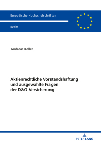 aktienrechtliche vorstandshaftung und ausgewaehlte fragen der dando versicherung 1st edition andreas keller