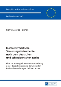 insolvenzrechtliche sanierungsinstrumente nach dem deutschen und schweizerischen recht 1st edition pierre