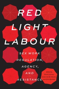 red light labour 1st edition elya m. durisin, emily van der meulen, chris bruckert 077483823x, 9780774838238