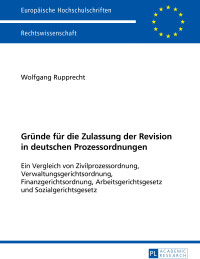 gruende fuer die zulassung der revision in deutschen prozessordnungen 1st edition wolfgang rupprecht