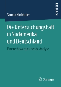 die untersuchungshaft in s damerika und deutschland 1st edition sandra kirchhofer 3658145609, 9783658145606