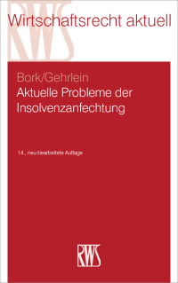 aktuelle probleme der insolvenzanfechtung 14th edition reinhard bork, markus gehrlein