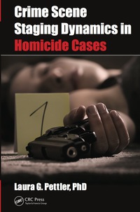 crime scene staging dynamics in homicide cases 1st edition laura gail pettler 0367701049, 9780367701048