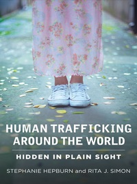 human trafficking around the world 1st edition stephanie hepburn, rita j. simon 0231161441, 9780231161442