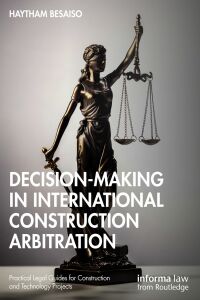 decision making in international construction arbitration 1st edition haytham besaiso 1032299207,