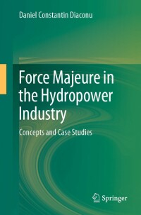 force majeure in the hydropower industry 1st edition daniel constantin diaconu 3031274016, 9783031274015