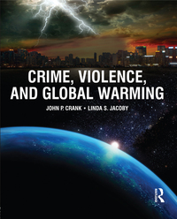 crime violence and global warming 1st edition john p. crank, linda s. jacoby 113816786x, 9781138167865