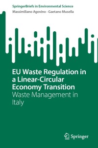 eu waste regulation in a linear circular economy transition 1st edition massimiliano agovino, gaetano musella